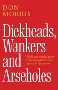 Cover: Dickheads, Wankers, and Arseholes - Green Hill Publishing