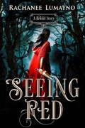 Cover: Seeing Red: A Fairy Tale Retelling of Little Red Riding Hood (ReTold, #1) - Miss Lana Press