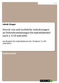 Cover: Zweck von und rechtliche Anfoderungen an Nebenbestimmungen f&uuml;r Aufenthaltstitel nach &sect; 12 II AufenthG - GRIN Verlag