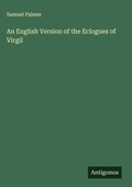 Cover: An English Version of the Eclogues of Virgil - Antigonos Verlag