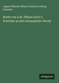 Cover: Briefe von A.W. Iffland und F.l. Schr&ouml;der an den Schauspieler Werdy - Antigonos Verlag