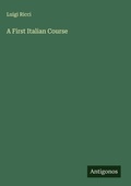 Cover: A First Italian Course - Antigonos Verlag