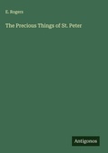 Cover: The Precious Things of St. Peter - Antigonos Verlag