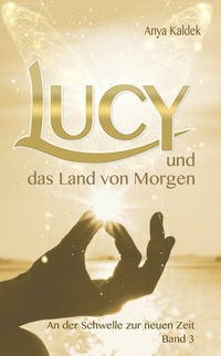 Abbildung von: Lucy und das Land von Morgen - Ayna World Publishing