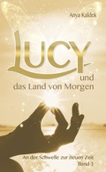 Cover: Lucy und das Land von Morgen - Ayna World Publishing