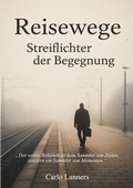 Cover: Reisewege - Streiflichter der Begegnung - BoD - Books on Demand