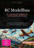 Cover: RC Modellbau: Ihr umfassender Leitfaden f&uuml;r funkferngesteuerte Projekte - epubli