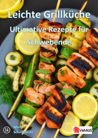 Abbildung von: Leichte Grillküche¿- Ultimative Rezepte für Schwebende - epubli