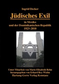 Cover: J&uuml;disches Exil in Mexiko und der Dominikanischen Republik 1923-2010 - Hartung-Gorre