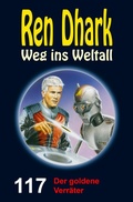 Cover: Ren Dhark Weg ins Weltall 117: Der goldene Verr&auml;ter - HJB