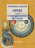 Cover: L' immaginazione del senso - Opere di PierAngelo Sequeri;Vita e Pensiero