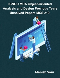 Enlarge image Cover: IGNOU MCA Object-Oriented Analysis and Design Previous Years Unsolved Papers MCS 219 - Poorav Publications