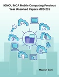 Cover: IGNOU MCA Mobile Computing Previous Year Unsolved Papers MCS 231 - Poorav Publications