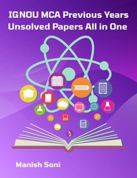 Enlarge image Cover: IGNOU MCA Previous Years Unsolved Papers All in One - Poorav Publications