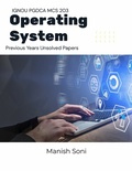 Cover: IGNOU PGDCA MCS 203 Operating System Previous Years Unsolved Papers - Poorav Publications