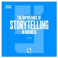Cover: The Importance of Storytelling in Business - Five Minutes Editions