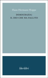 Enlarge image Cover: Democrazia: il dio che ha fallito - Liberilibri