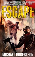 Cover: Escape (Nederlandse editie) - A Post-Apocalyptic Survival Thriller (Beyond These Walls (Nederlandse editie), #12) - Michael Robertson