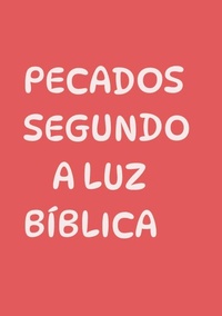Abbildung von: PECADOS SEGUNDO A LUZ BIBLÍCA - Dayanne Raissa Dutra Pires