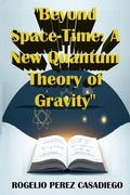 Bild: "Beyond Space-Time: A New Quantum Theory of Gravity" - ROGELIO PEREZ CASADIEGO