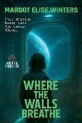 Cover: Where the Walls Breathe - Twist & Tether Press