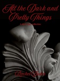 Cover: All the Dark and Pretty Things - Rachel Baker