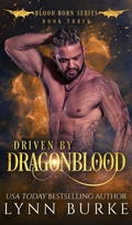 Cover: Driven by Dragonblood (Blood Born, #3) - Lynn Burke