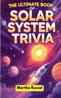 Abbildung von: The Ultimate Book of Solar System Trivia - Martha Russel