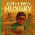 Cover: When I was Hungry - Sharon Cannon