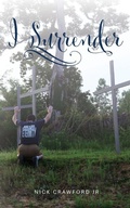 Cover: I Surrender - Palmetto Publishing