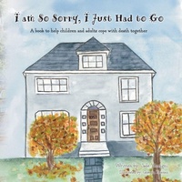 Abbildung von: I am So Sorry, I Just Had to Go - Palmetto Publishing