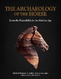 Abbildung von: The Archaeology of the Horse - Casemate Publishers