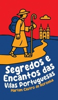 Cover: Segredos e Encantos das Vilas Portuguesas - Letras Ausentes Unipessoal LDA.