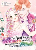 Cover: The Trapped Former Villainess Wants to Escape from the Sadistic Prince Vol. 5 - Seven Seas Entertainment, LLC