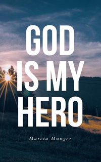 Abbildung von: God Is My Hero - Christian Faith Publishing, Inc.