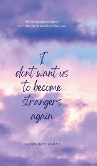 Abbildung von: I don't want us to become strangers again - Notion Press