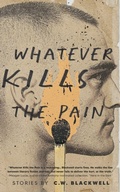 Cover: Whatever Kills the Pain - Rock & a Hard Place Press