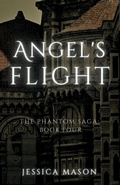 Cover: Angel's Flight (The Phantom Saga - Murmuration Books