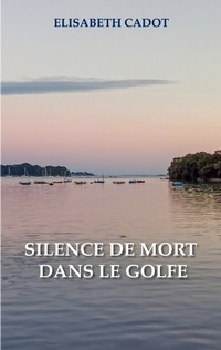 Abbildung von: Silence de mort dans le Golfe - BoD - Books on Demand