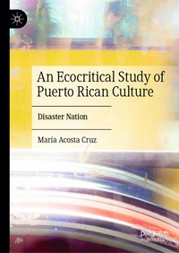 Enlarge image Cover: An Ecocritical Study of Puerto Rican Culture - Palgrave Macmillan