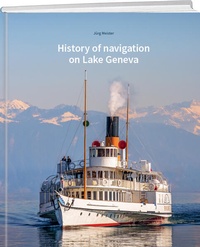 Abbildung von: History of navigation on Lake Geneva - Weber Verlag AG