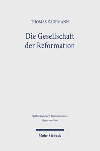 Abbildung von: Die Gesellschaft der Reformation - Mohr Siebeck