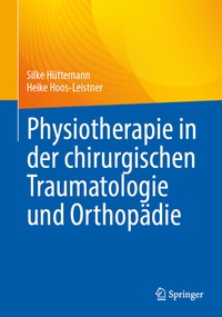 Abbildung von: Physiotherapie in der chirurgischen Traumatologie und Orthopädie - Springer