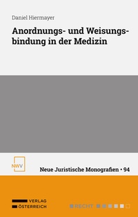 Abbildung von: Anordnungs- und Weisungsbindung in der Medizin - NWV im Verlag Österreich GmbH