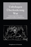 Cover: Unbehagen - &Uuml;berforderung - Wut - K&ouml;nigshausen & Neumann