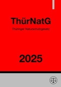 Abbildung von: Thüringer Naturschutzgesetz - ThürNatG 2025 - epubli