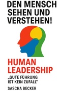 Cover: Den Mensch sehen und verstehen! HUMAN LEADERSHIP - epubli