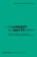 Cover: Authentizit&auml;t in den Medien - transcript
