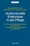 Cover: Audiovisuelle Erlebnisse in der Pflege - transcript