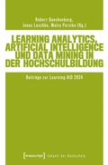 Cover: Learning Analytics, Artificial Intelligence und Data Mining in der Hochschulbildung - transcript